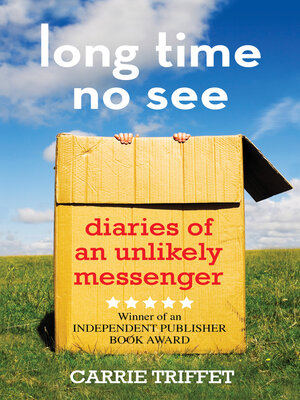 cover image of Long Time No See: Diaries of an Unlikely Messenger